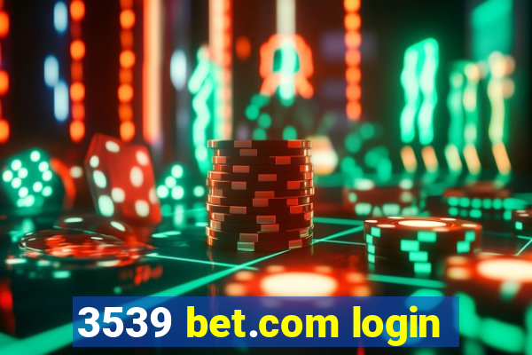 3539 bet.com login